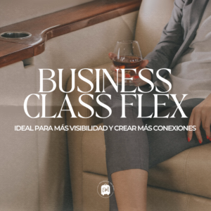 Nuestro Programa Business Class Flex es ideal para la mujer profesional que busca obtener mayor visibilidad y crear nuevas conexiones invirtiendo menos. 